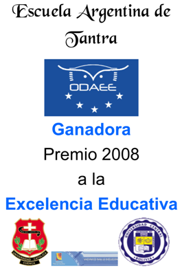 Premio 2008 a la Excelencia Educativa otorgado a la Escuela Argentina de Tantra por la  Organización de las Naciones.